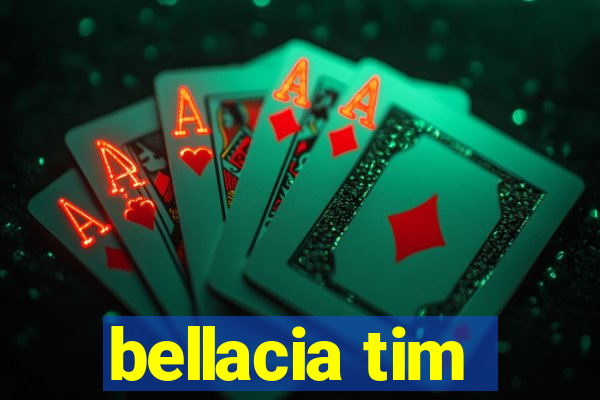 bellacia tim